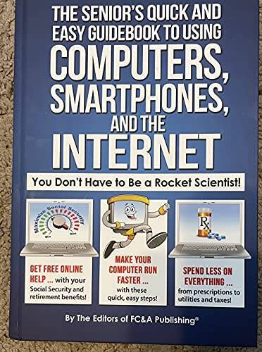 The Seniors Quick and Easy Guidebook To Using Computers, Smartphones, An – GOOD