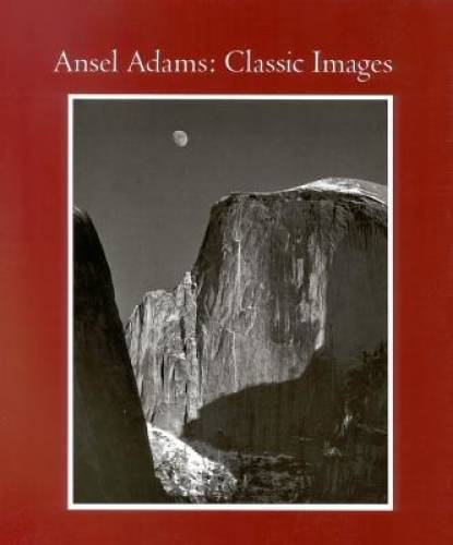 Ansel Adams: Classic Images – Hardcover By Ansel Adams – VERY GOOD