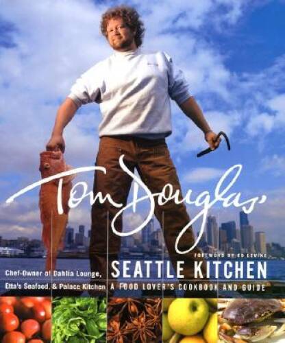 Tom Douglas Seattle Kitchen – Hardcover By Douglas, Tom – ACCEPTABLE