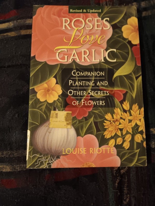 Roses Love Garlic Louise Riotte