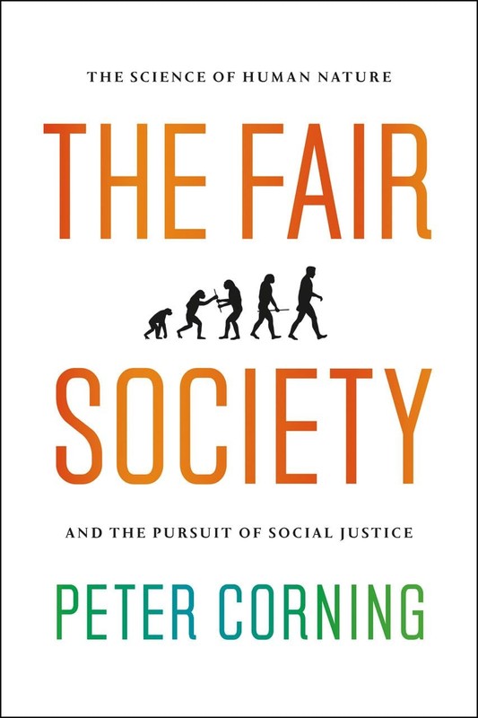 The Fair Society: The Science of Human Nature and the Pursuit of Social Just…