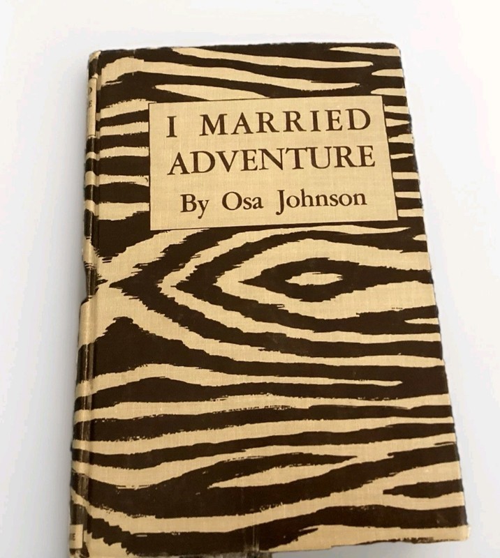 Osa Johnson I MARRIED ADVENTURE | 1942 Halcyon House Hardcover
