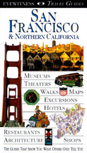San Francisco & Northern California (EYEWITNESS TRAVEL GUIDE) – VERY GOOD