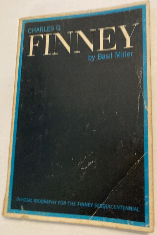 1966 Charles G Finney Official Biography for the Sesquicentennial Basil Miller