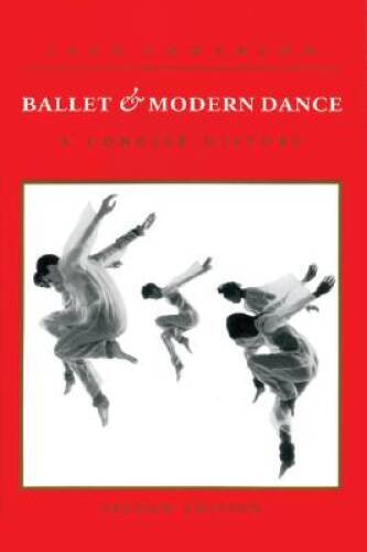 Ballet and Modern Dance: A Concise History – Paperback – VERY GOOD