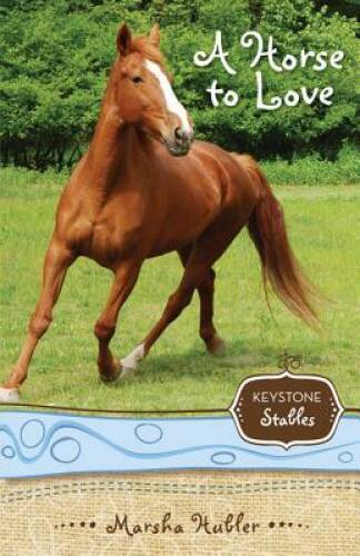 A Horse to Love (Keystone Stables) – Paperback By Hubler, Marsha – GOOD