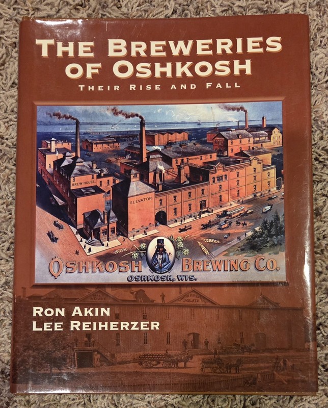 The Breweries of Oshkosh Paperback Wisconsin Ron Akin Lee Reiherzer Brewing Beer