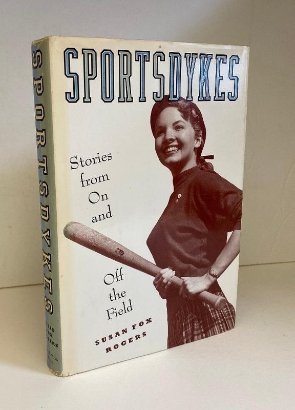 1st ed ’94 SportsDykes: Stories from On and Off the Field Hardcover Susan Rogers