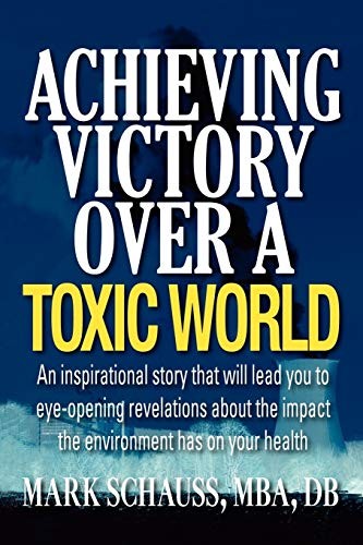 Achieving Victory Over A Toxic World by Schauss, Mark Paperback Book The Fast