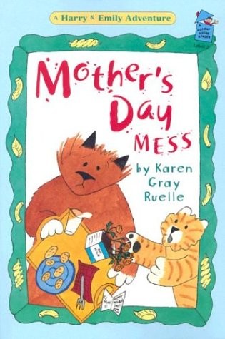 MOTHER’S DAY MESS: A HARRY & EMILY ADVENTURE (A HOLIDAY By Karen Gray VG
