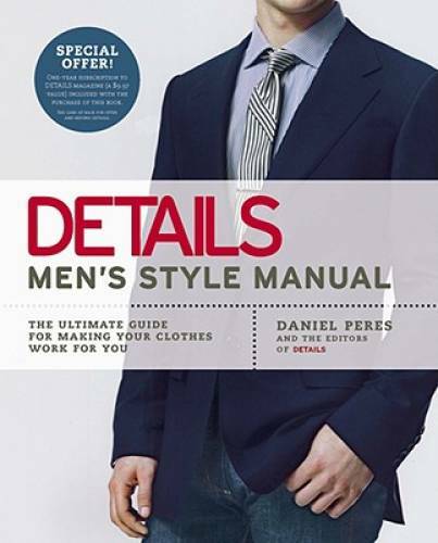 Details Men’s Style Manual: The Ultimate Guide for Making Your Clothes Wo – GOOD