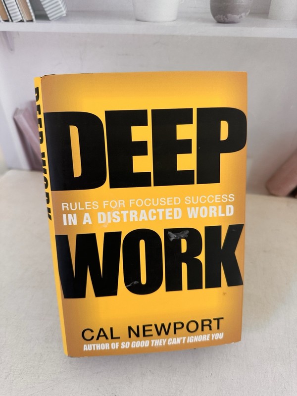 Deep Work : Rules for Focused Success in a Distracted World by Cal Newport…