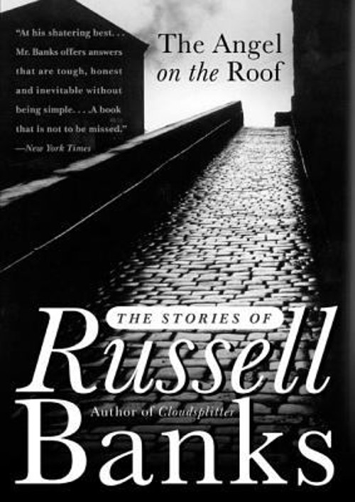 The Angel on the Roof : The Stories of Russell Banks Paperback Ru