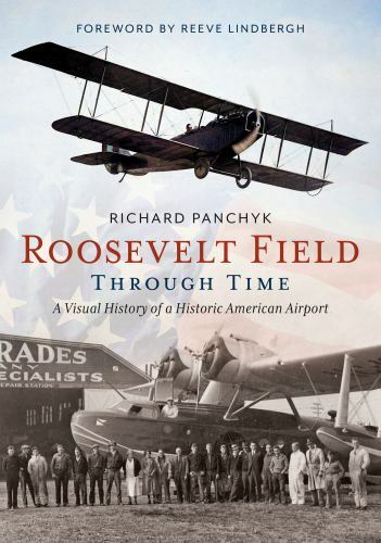 Roosevelt Field Through Time (America Through Time) – Panchyk, Richard