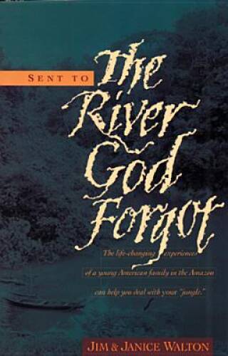 Sent to the River God Forgot – Paperback By Walton, Jim – GOOD