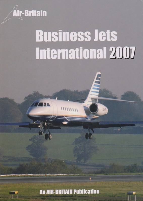 Air Britain Business Jets International 2007 (World’s Business Jets Registry)