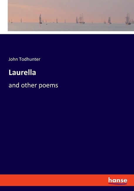 Laurella: And Other Poems