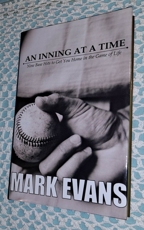 An Inning At A Time by Mark Evans, Signed by Author, HC w/ DJ, 119 Pages