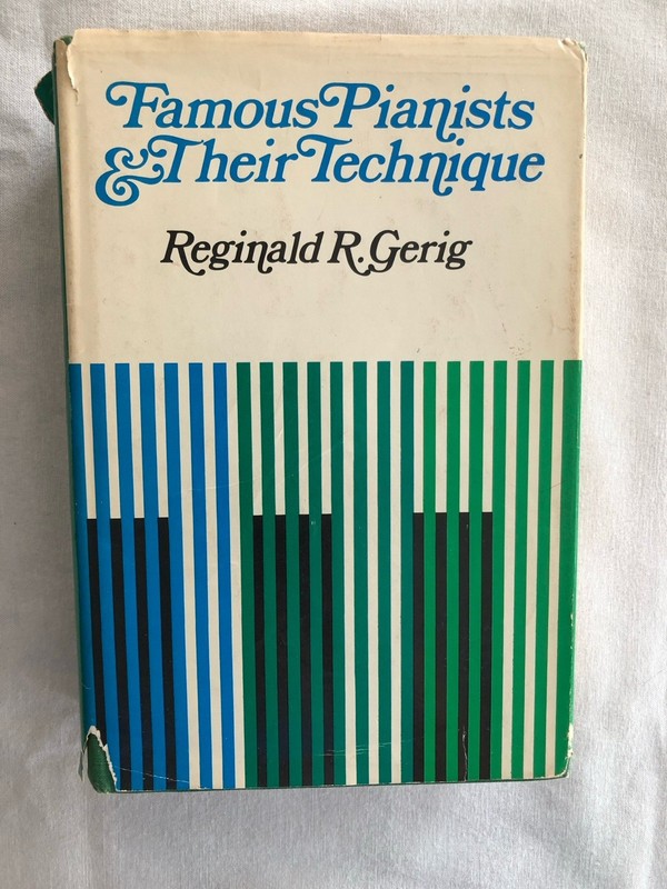 Famous Pianists and Their Technique by Reginald R. Gerig (1974, Hardcover)