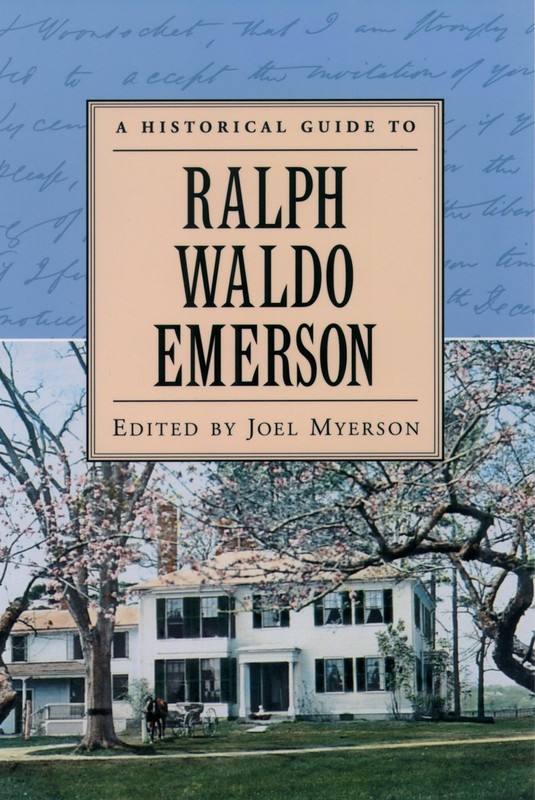 A Historical Guide to Ralph Waldo Emerson (Historical Guides to American Aut…