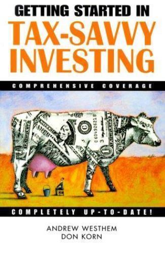 Getting Started in Tax-Savvy Investing (A Marketplace Book) Westhem, Andrew D.,