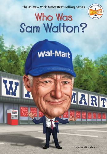 Who Was Sam Walton? by Buckley Jr., James