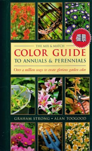 The Mix & Match Color Guide to Annuals & Perrenials by Graham Strong, Alan Toog