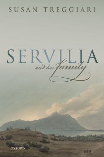Servilia and Her Family, Hardcover by Treggiari, Susan, Brand New, Free shipp…