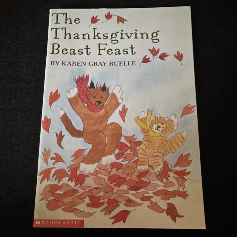 The Thanksgiving Beast Feast by Karen Gray Ruelle, Illustrated, Ages 4-8