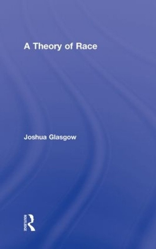 A Theory of Race by Joshua Glasgow (English) Hardcover Book