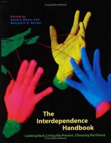 Interdependence Handbook : Looking Back, Living the Present, Choosing the…