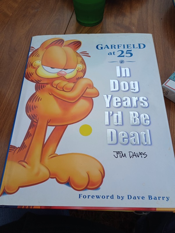 Garfield at 25 in dog years if be dead first edition