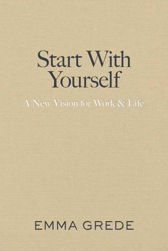 Start With Yourself: A New Vision For Work & Life Paperback – 14 April 2026