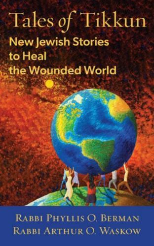 Tales of Tikkun: New Jewish Stories to Heal the Wounded World paperback Used –