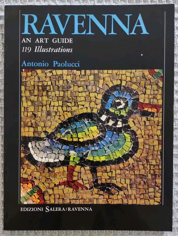 Vintage 1971: Ravenna An Art Guide With 119 Illustrations. Antonio Paolucci