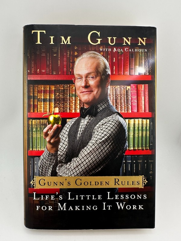 Gunn’s Golden Rules Tim Gunn Hardcover Life Lessons Fashion Self Help