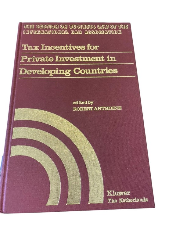 Tax Incentives for Private Investment in Developing Countries Robert Anthoine