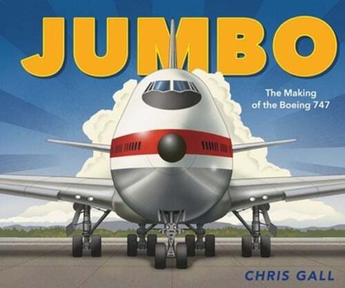 Jumbo: The Making of the Boeing 747 by Chris Gall: Used