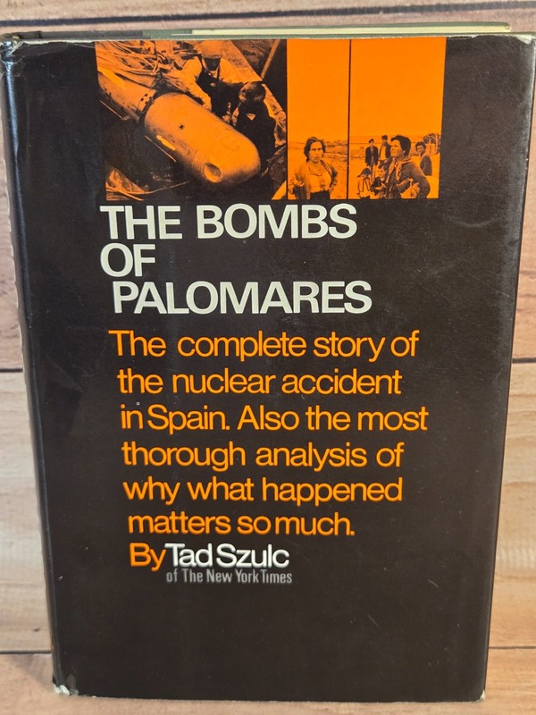 RARE! The Bombs Of Palomares By Tad Szulc Victor Gollancz 1967 HCDJ Like New