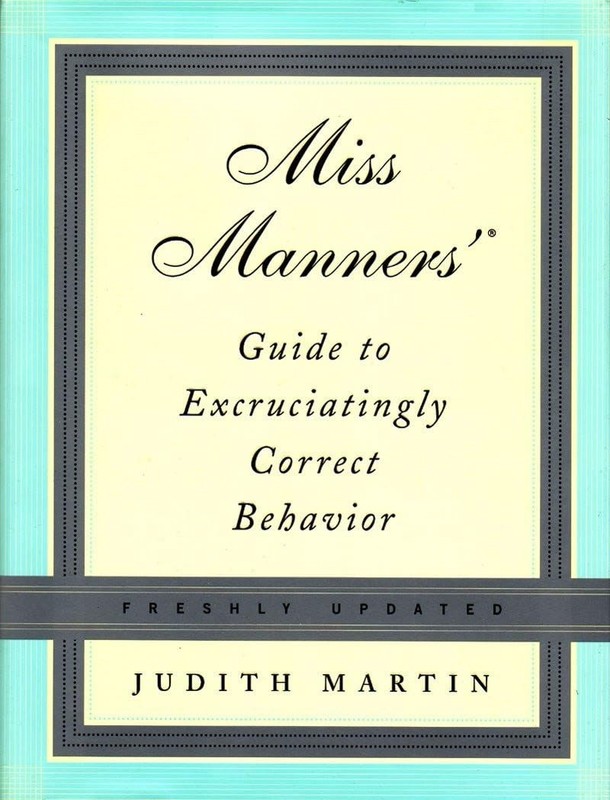 Miss Manners’ Guide to Excruciatingly Correct Behavior