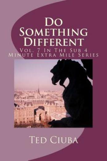 Do Something Different: Vol 7 In The Sub 4 Minute Extra Mile Series