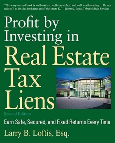 Profit by Investing in Real Estate Tax Liens: Earn Safe, Secured, and Fix – GOOD