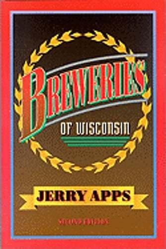 Breweries of Wisconsin by Mr. Apps, Jerry: Used
