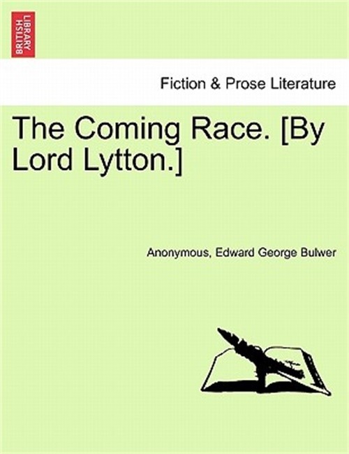 The Coming Race. [By Lord Lytton.] Sixth Edition (Paperback or Softback)