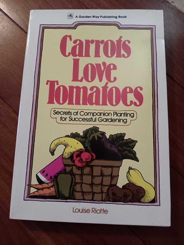 Carrots Love Tomatoes by Louise Riotte Twenty first Printing 1985 Soft Cover