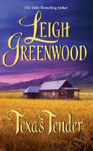 Texas Tender – Mass Market Paperback By Greenwood, Leigh – GOOD