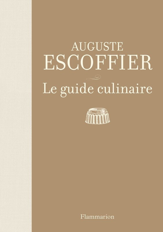 Escoffier : Le guide culinaire ; Aide-memoire de cuisine pratique (French Ed…