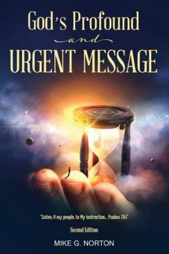 God’s Profound and Urgent Message, Paperback by Norton, Mike, Brand New, Free…