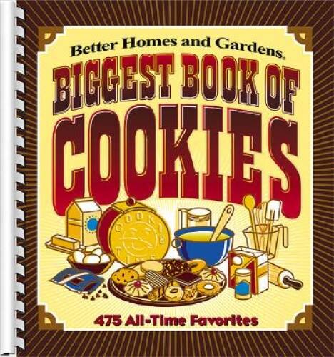 Biggest Book of Cookies: 475 All-Time Favorites (Better Homes Gardens) – GOOD