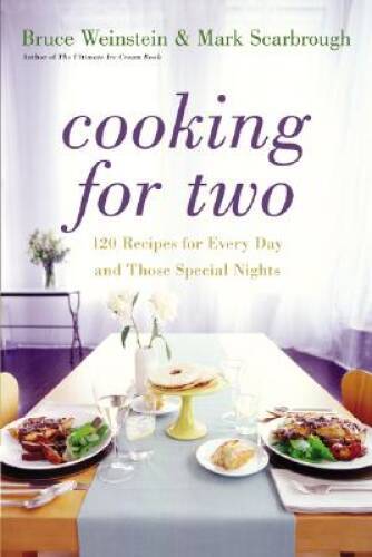Cooking for Two: 120 Recipes for Every Day and Those Special Nights – GOOD